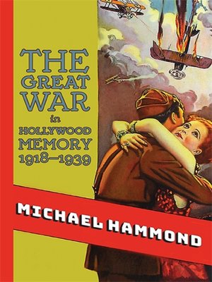 cover image of The Great War in Hollywood Memory, 1918-1939